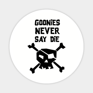 Goonies never die Magnet